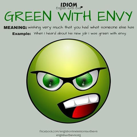 Green идиомы. Green with Envy. Green with Envy идиома. To be Green with Envy идиома. Be Green with Envy.