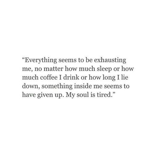 Grief is exhausting