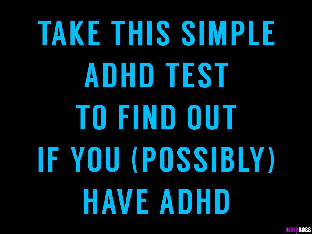 There is a simple diagnostic test available to diagnose adhd